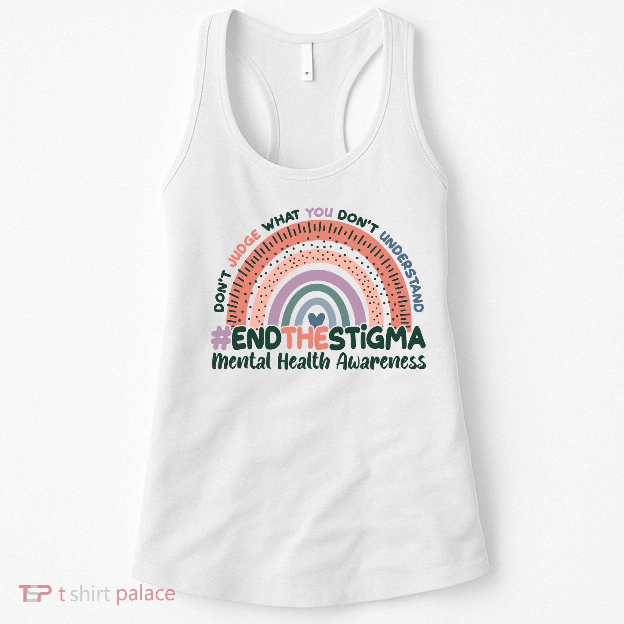 Don't Judge What You Don't Understand #End The Stigma Women's Tank Top