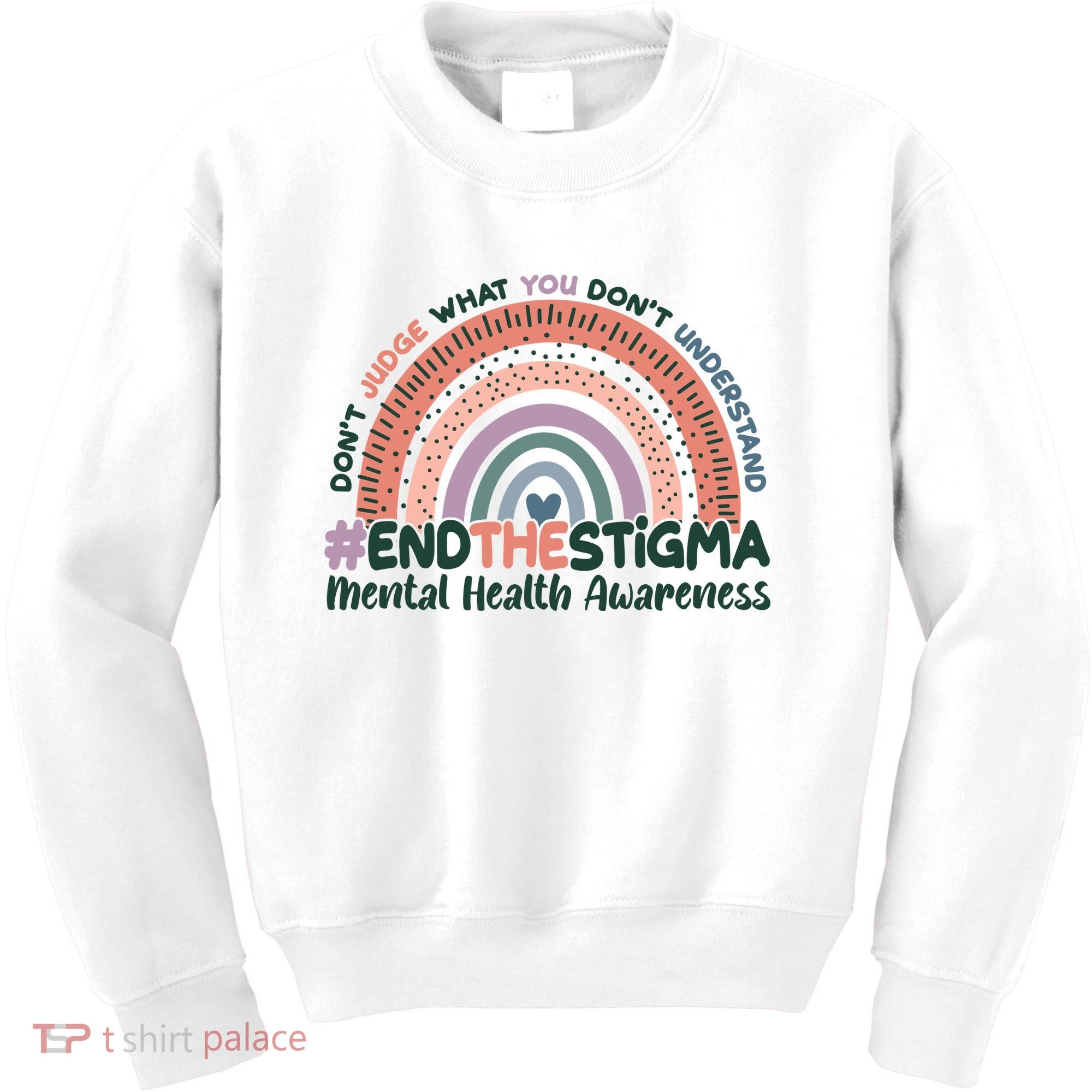Don't Judge What You Don't Understand #End The Stigma Kids Sweatshirt