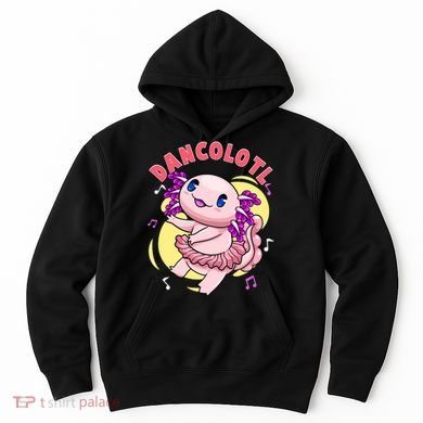 Dancolotl Kawaii Axolotl Dancing Axolotl Lover Ballet Dancer Hoodie