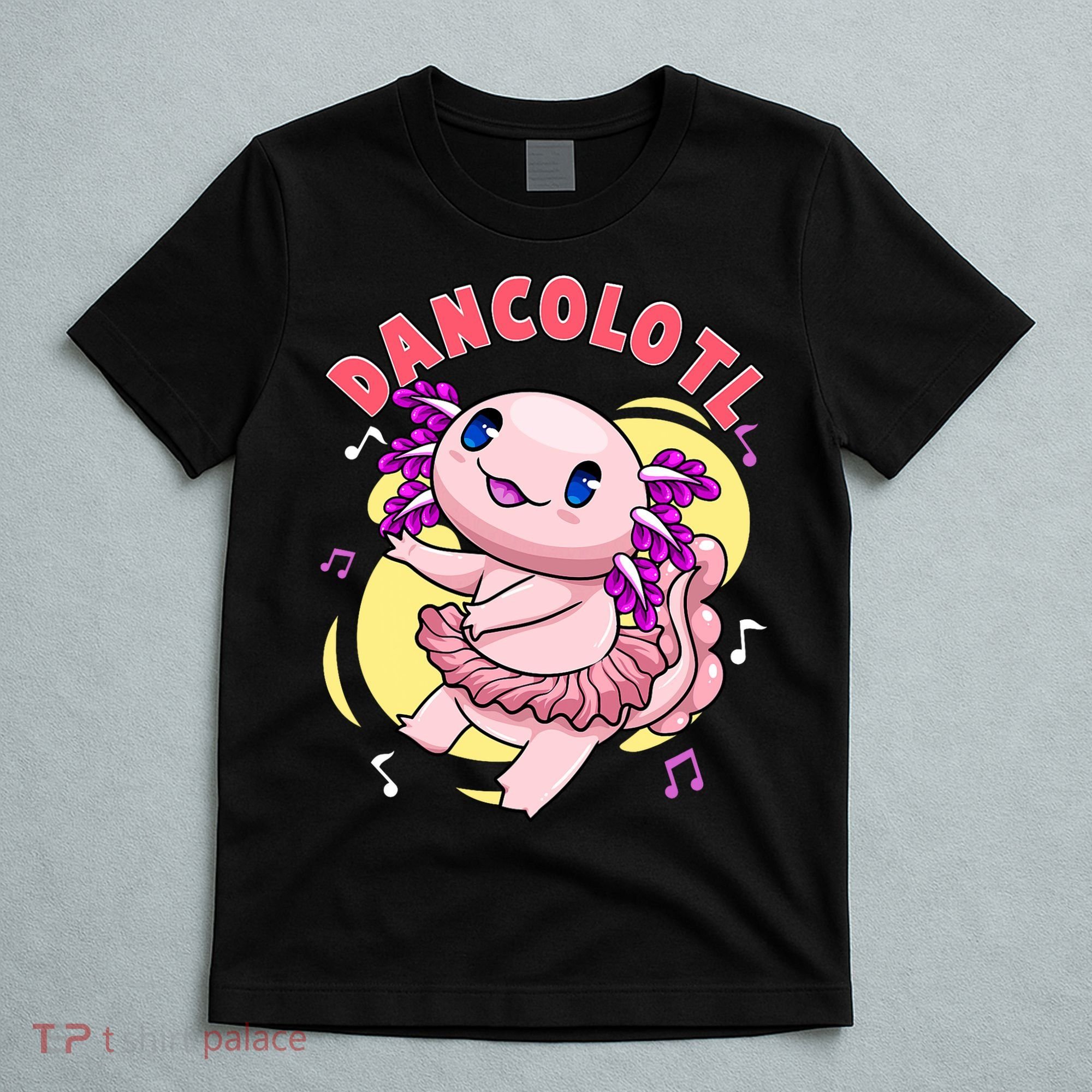 Dancolotl Kawaii Axolotl Dancing Axolotl Lover Ballet Dancer T-Shirt