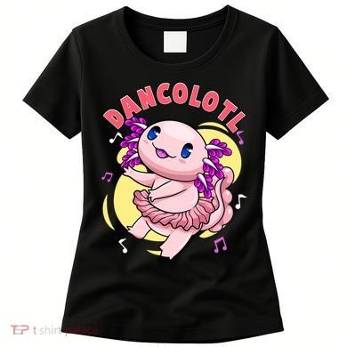 Dancolotl Kawaii Axolotl Dancing Axolotl Lover Ballet Dancer Women's T-Shirt