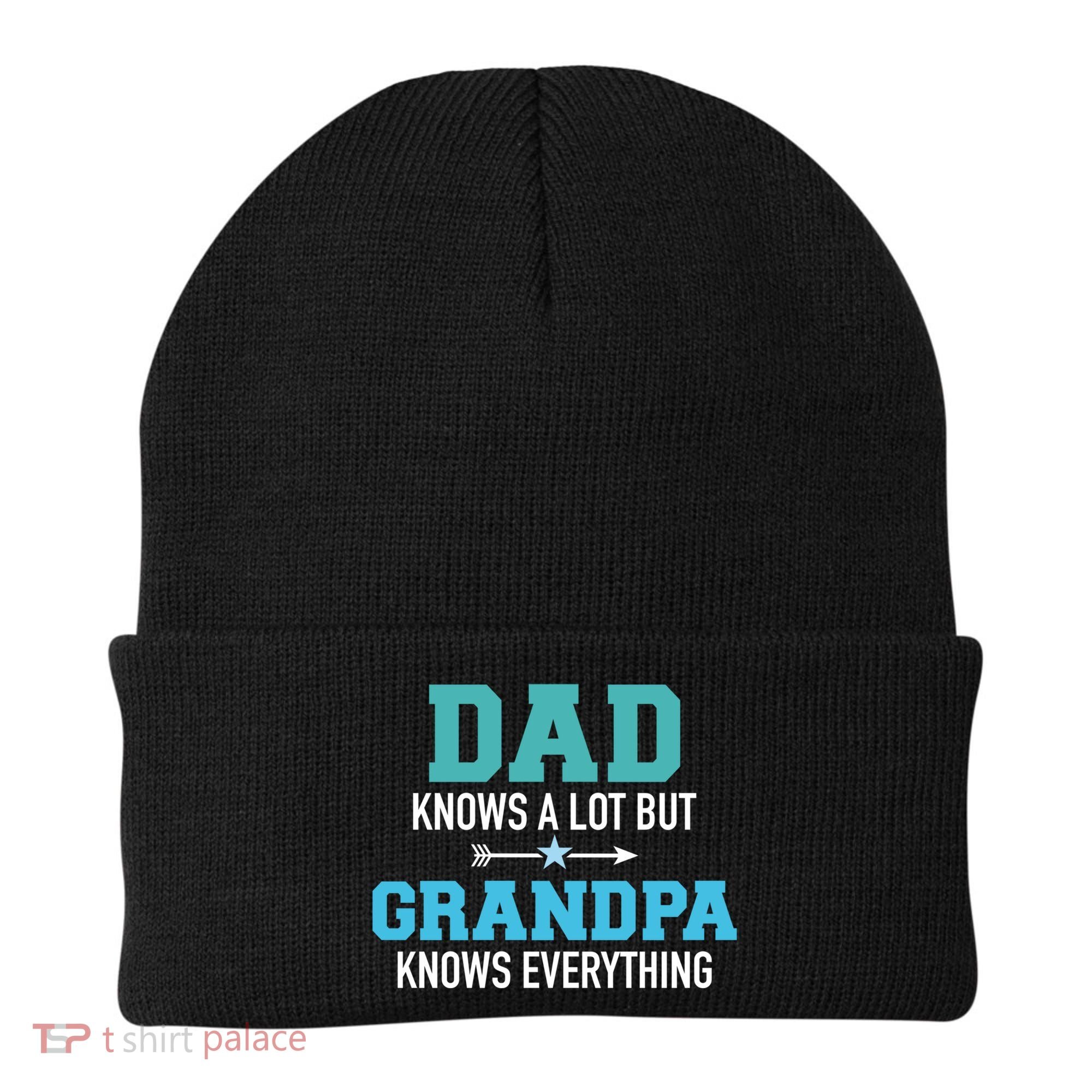 Dad Knows A Lot But Grandpa Knows Everything Gift Beanie