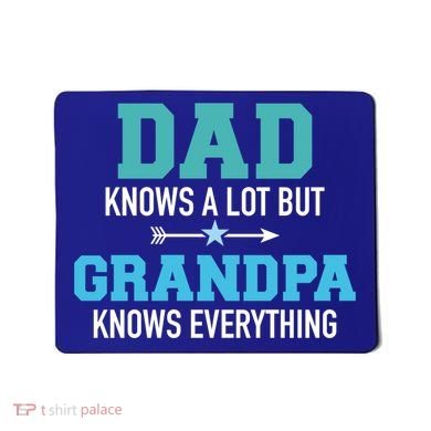 Dad Knows A Lot But Grandpa Knows Everything Gift Mousepad