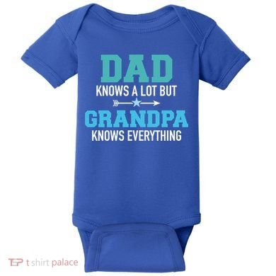 Dad Knows A Lot But Grandpa Knows Everything Gift Baby Bodysuit