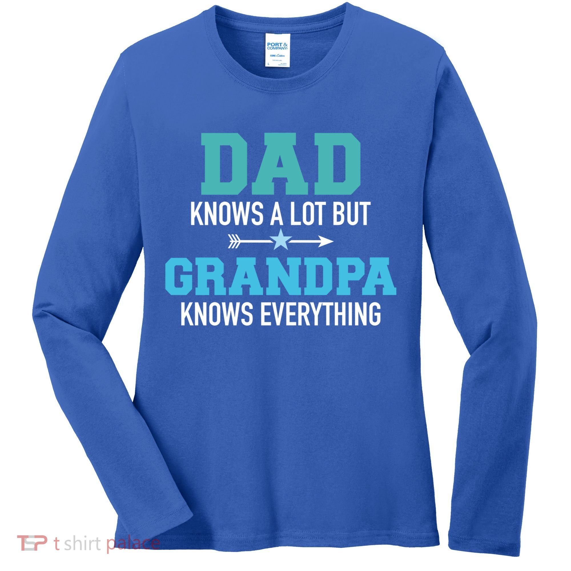 Dad Knows A Lot But Grandpa Knows Everything Gift Women's Long Sleeve Shirt
