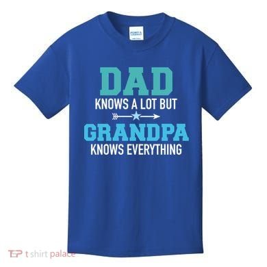 Dad Knows A Lot But Grandpa Knows Everything Gift Kids T-Shirt
