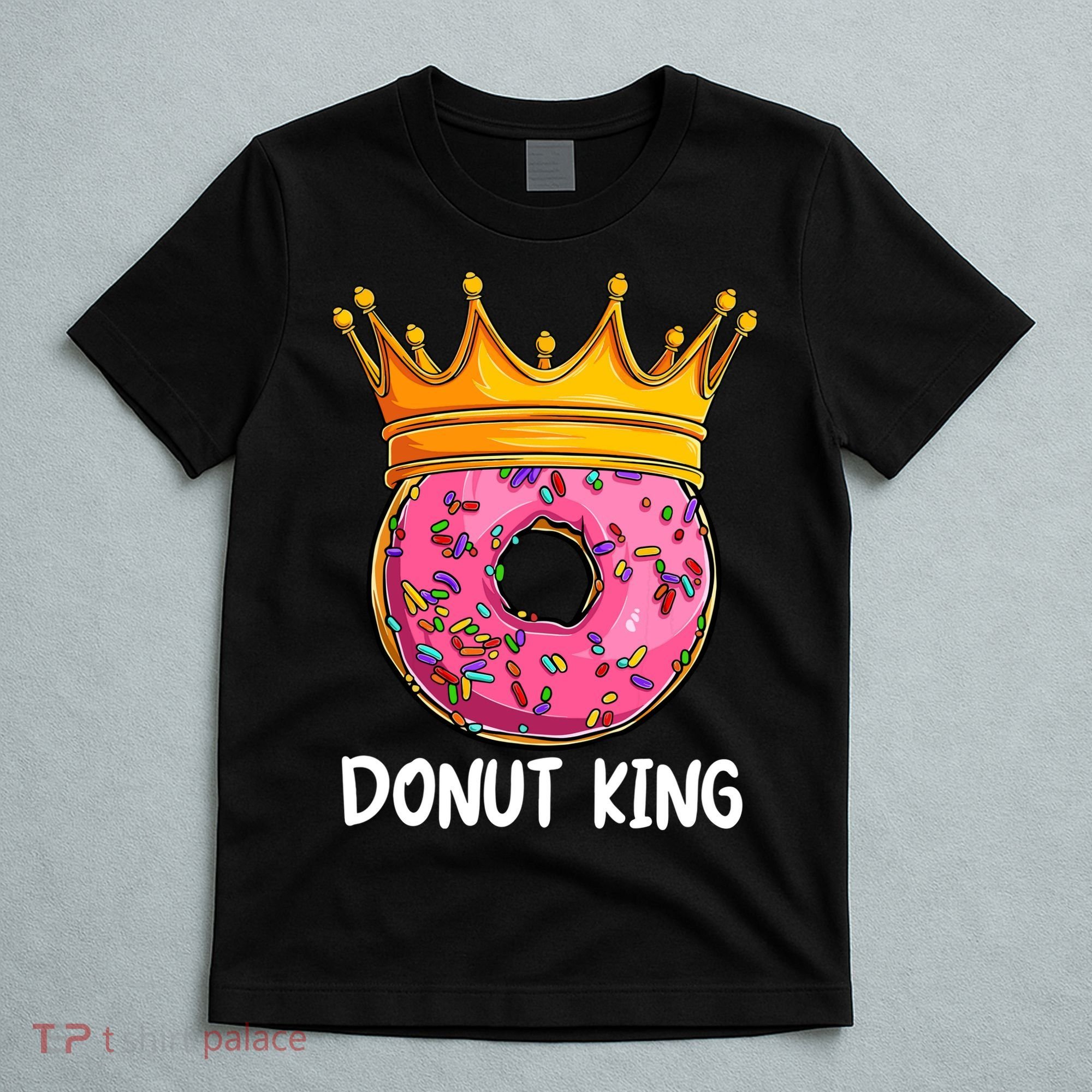 Donut King Doughnut Funny Donut Crown Sweet Baker T-Shirt