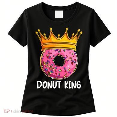 Donut King Doughnut Funny Donut Crown Sweet Baker Women's T-Shirt