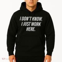 Dont Know I Just Work Here Funny Saying Hoodie thumb 2