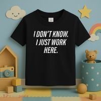 Dont Know I Just Work Here Funny Saying Toddler T-Shirt thumb 3