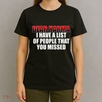 Dear Karma I Have A List Of People That You Missed T-Shirt thumb 4