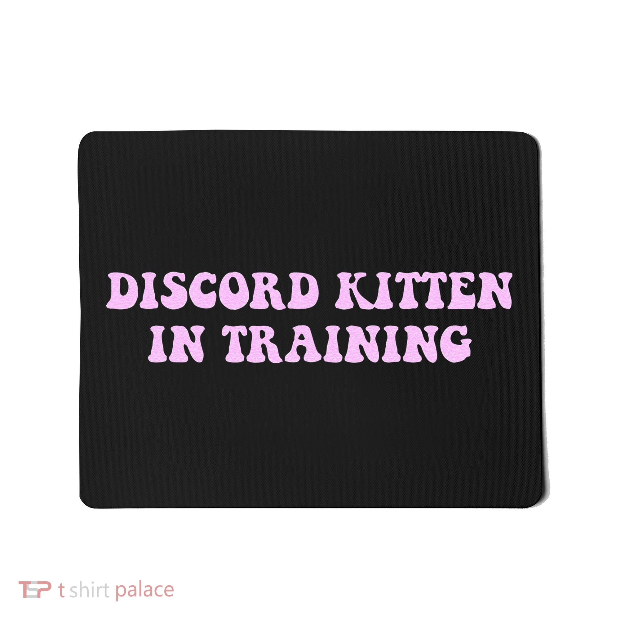 Discord Kitten In Training Apparel Mousepad