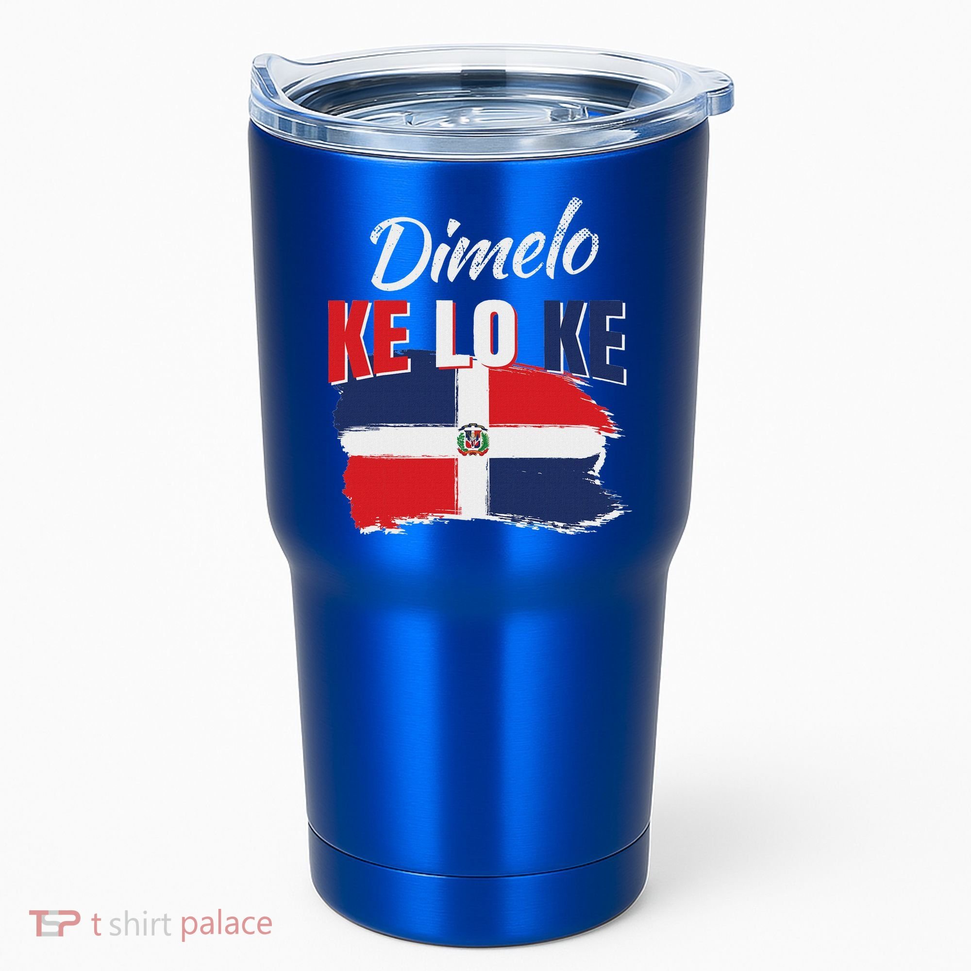 Dimelo Ke Lo Ke Dominican Republic Flag Tumbler
