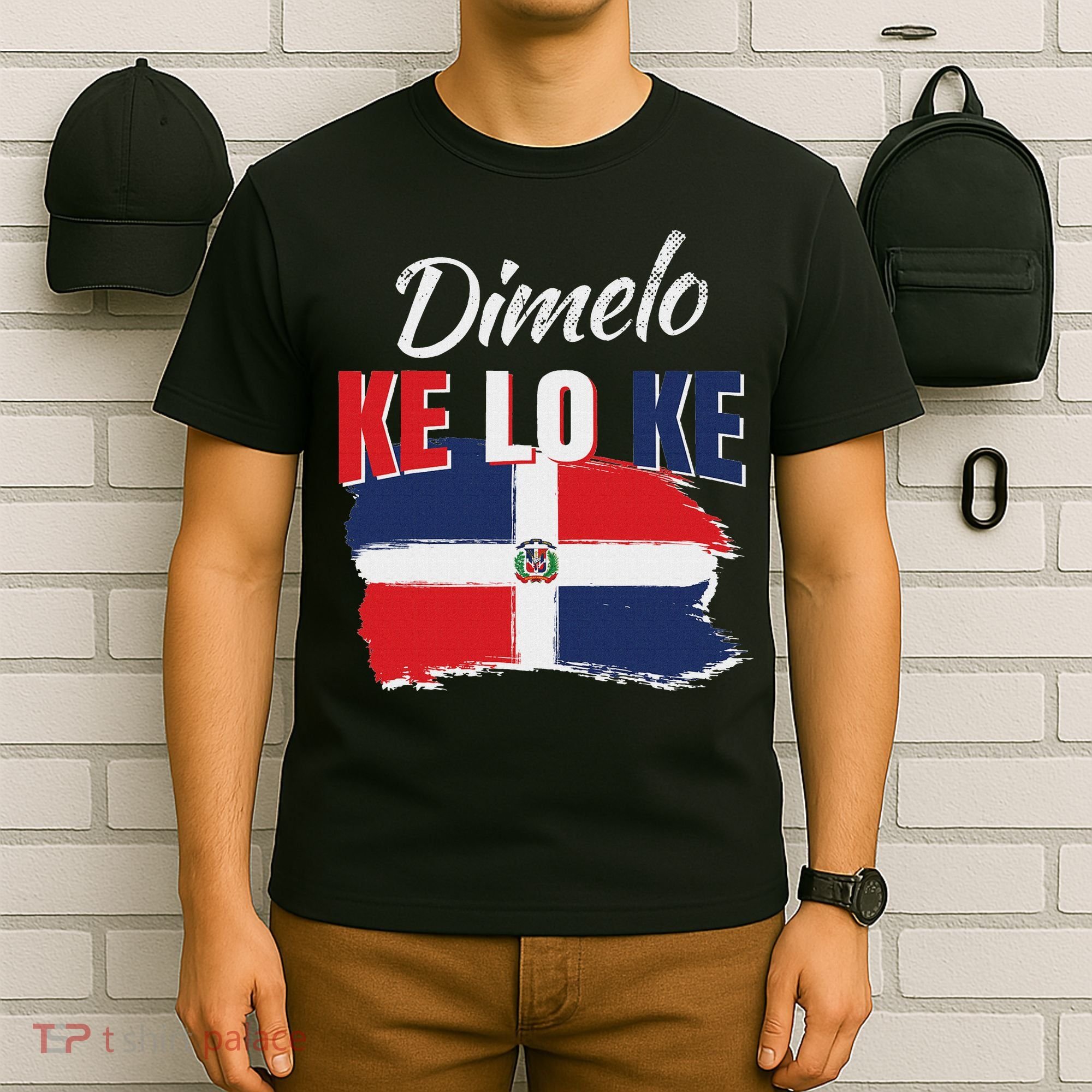 Dimelo Ke Lo Ke Dominican Republic Flag Dominicans Gift T-Shirt