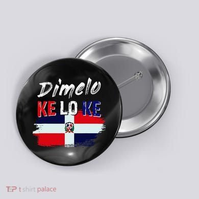 Dimelo Ke Lo Ke Dominican Republic Flag Button