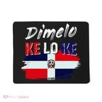 Dimelo Ke Lo Ke Dominican Republic Flag Mousepad thumb 0