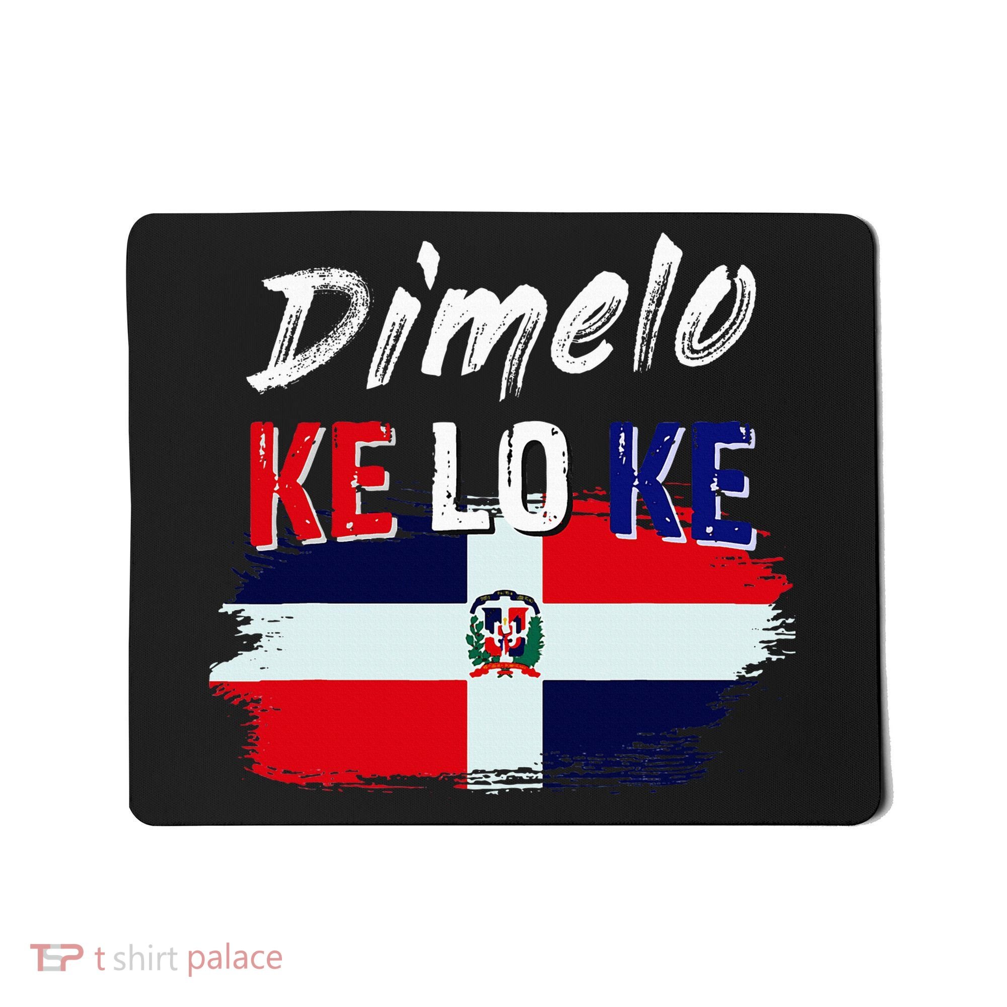 Dimelo Ke Lo Ke Dominican Republic Flag Mousepad