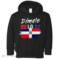 Dimelo Ke Lo Ke Dominican Republic Flag Toddler Hoodie thumb 0