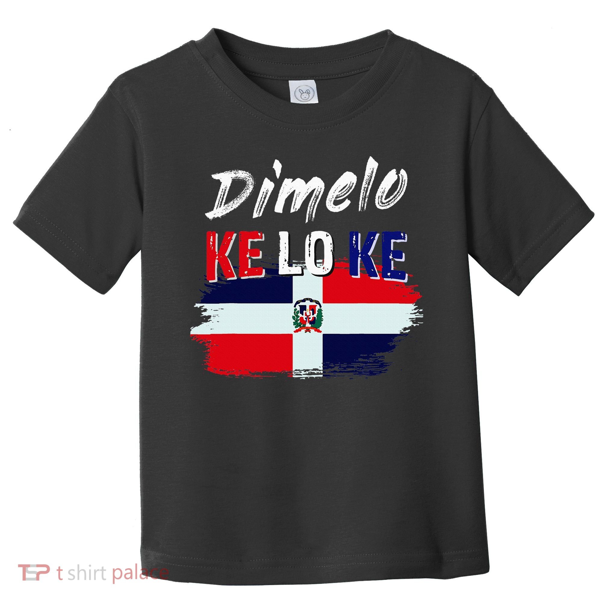 Dimelo Ke Lo Ke Dominican Republic Flag Toddler T-Shirt