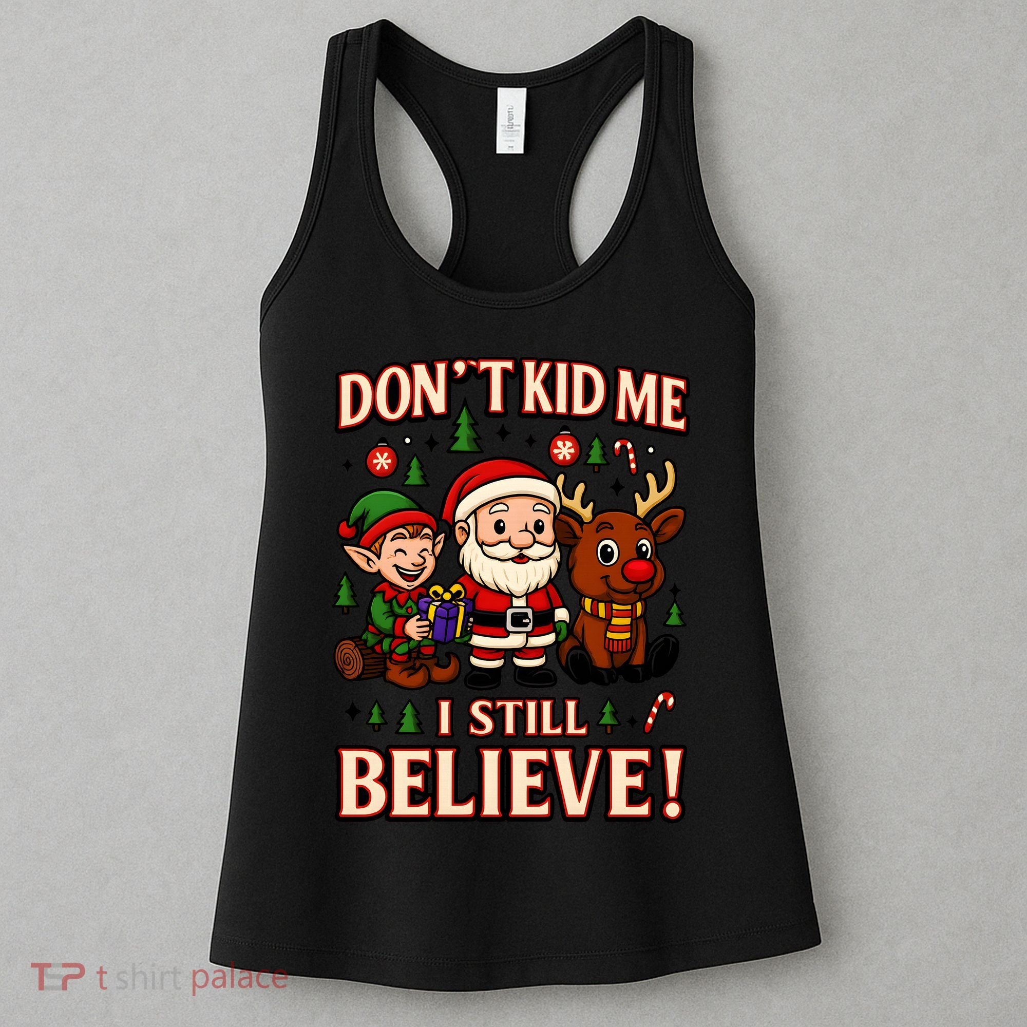 Don’t Kid Me I Still Believe Cute Christmas Cartoon Women's Tank Top