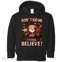 Don’t Kid Me I Still Believe Cute Christmas Cartoon Toddler Hoodie thumb 0