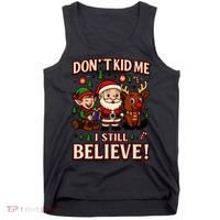 Don’t Kid Me I Still Believe Cute Christmas Cartoon Tank Top thumb 0