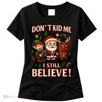 Don’t Kid Me I Still Believe Cute Christmas Cartoon Women's T-Shirt thumb 0