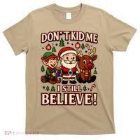 Don’t Kid Me I Still Believe Cute Christmas Cartoon T-Shirt thumb 0