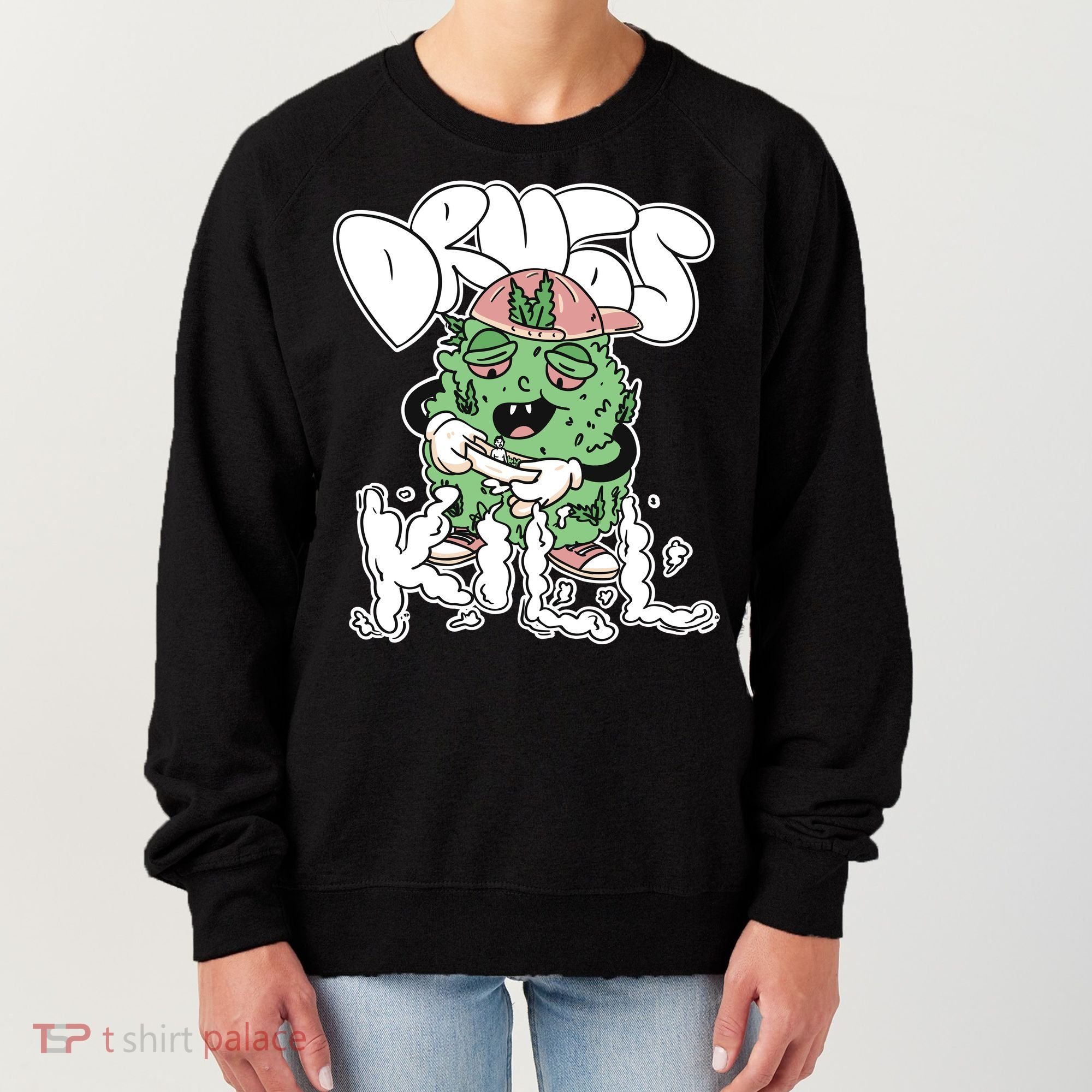 Drugs Kill Marijuana Bud Cartoon Women's Sweatshirt