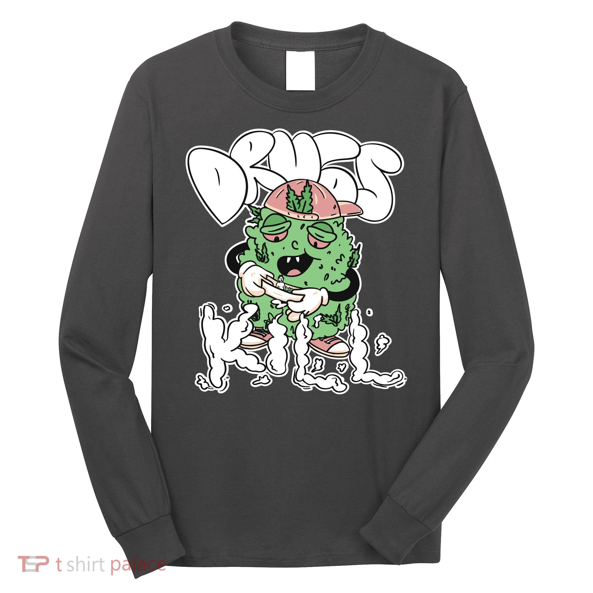 Drugs Kill Marijuana Bud Cartoon Long Sleeve Shirt