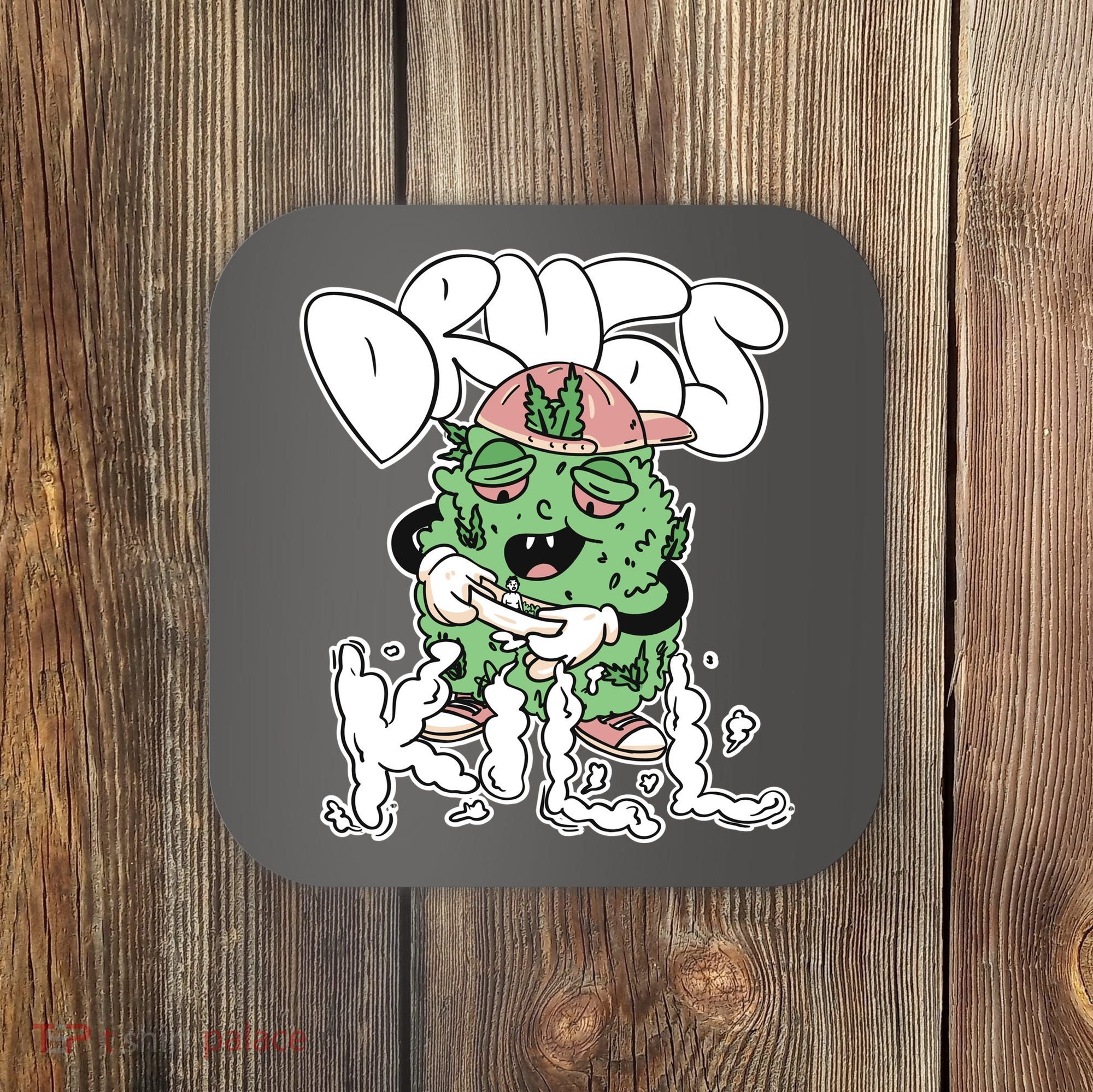 Drugs Kill Marijuana Bud Cartoon Coaster