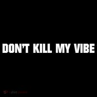 Dont Kill My Vibe Motivational Gift Great Gift Women's Hoodie thumb 2