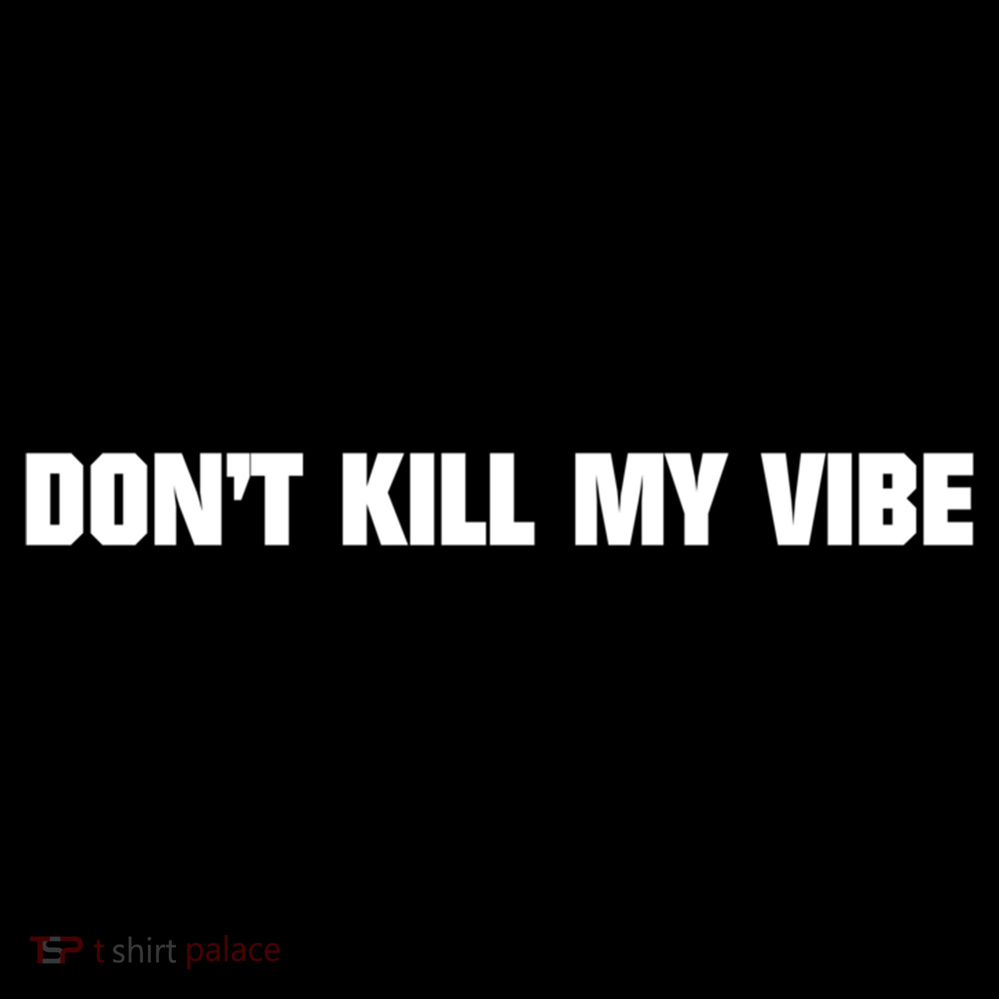Dont Kill My Vibe Motivational Gift Great Gift Women's Hoodie