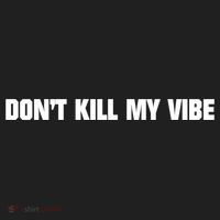 Dont Kill My Vibe Motivational Gift Great Gift Hat thumb 2