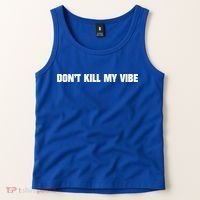 Dont Kill My Vibe Motivational Gift Great Gift Tank Top thumb 2
