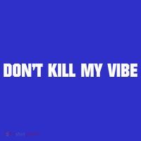 Dont Kill My Vibe Motivational Gift Great Gift Tank Top thumb 6