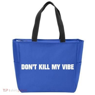 Dont Kill My Vibe Motivational Gift Great Gift Tote Bag
