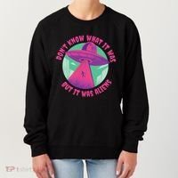 Don't Know What It Was But It Was Aliens Women's Sweatshirt thumb 0