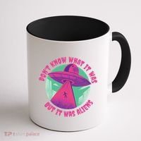 Don't Know What It Was But It Was Aliens Coffee Mug thumb 1