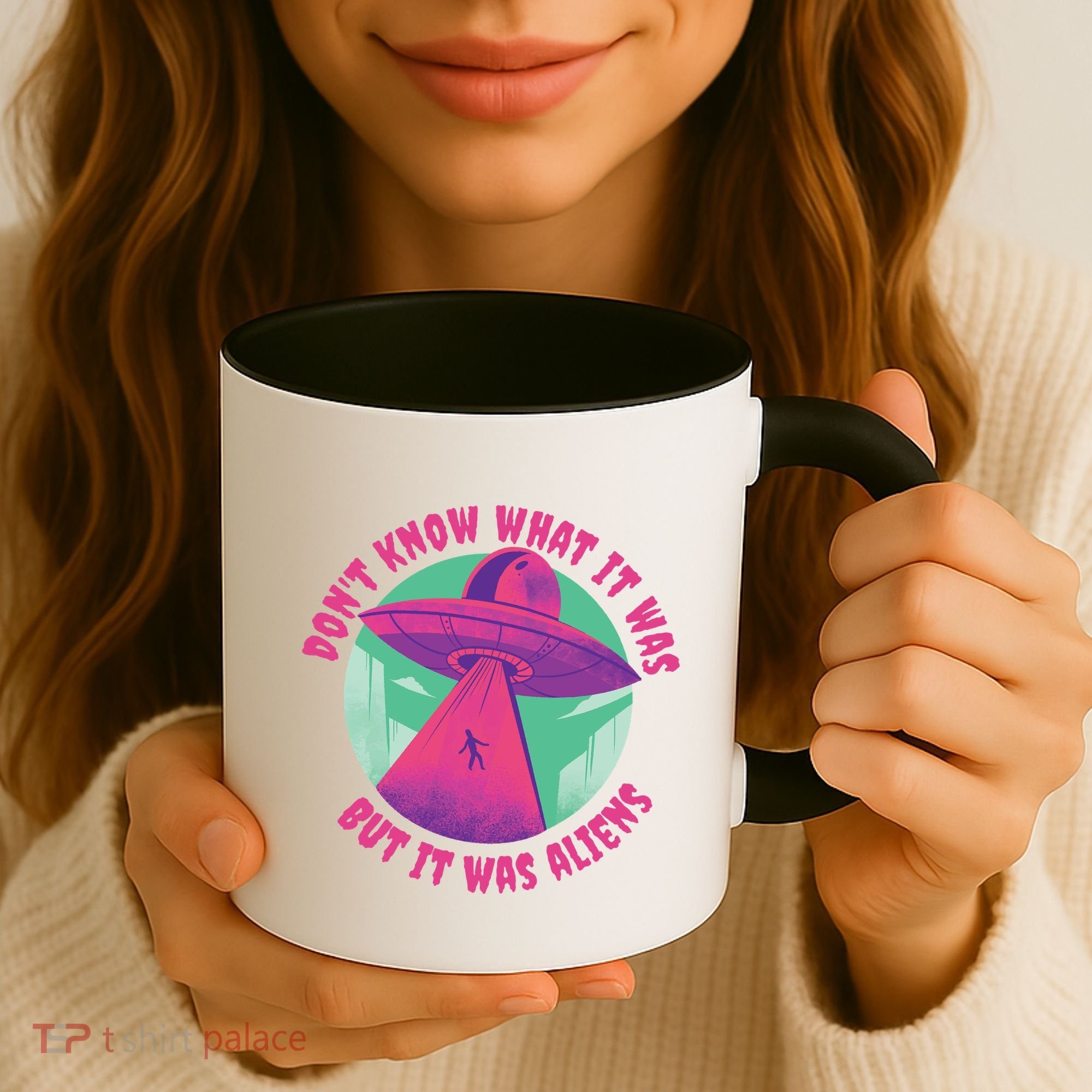 Don't Know What It Was But It Was Aliens Coffee Mug