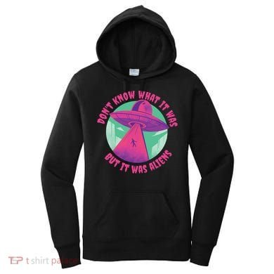 Don't Know What It Was But It Was Aliens Women's Hoodie