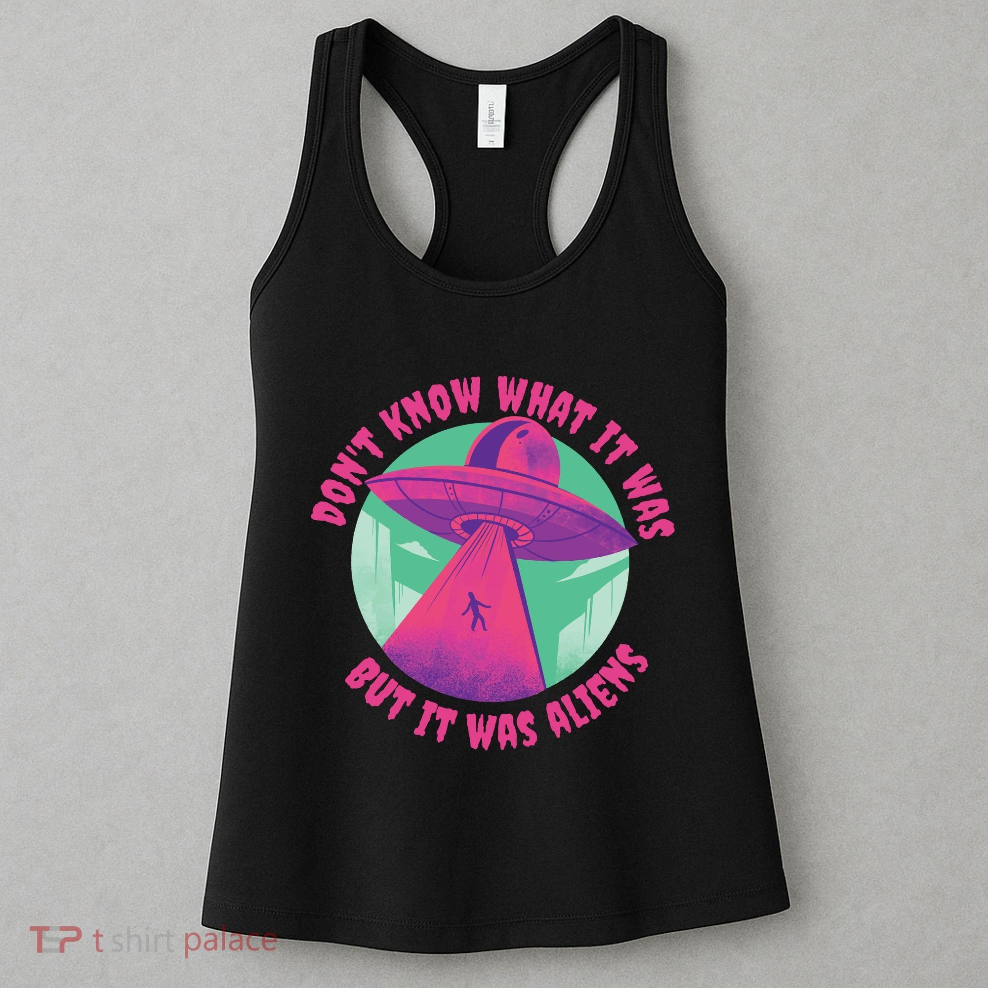 Don't Know What It Was But It Was Aliens Women's Tank Top