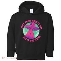 Don't Know What It Was But It Was Aliens Toddler Hoodie thumb 0