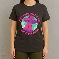 Don't Know What It Was But It Was Aliens T-Shirt thumb 4
