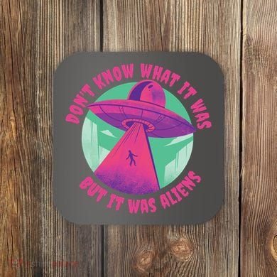 Don't Know What It Was But It Was Aliens Coaster