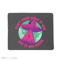 Don't Know What It Was But It Was Aliens Mousepad thumb 0