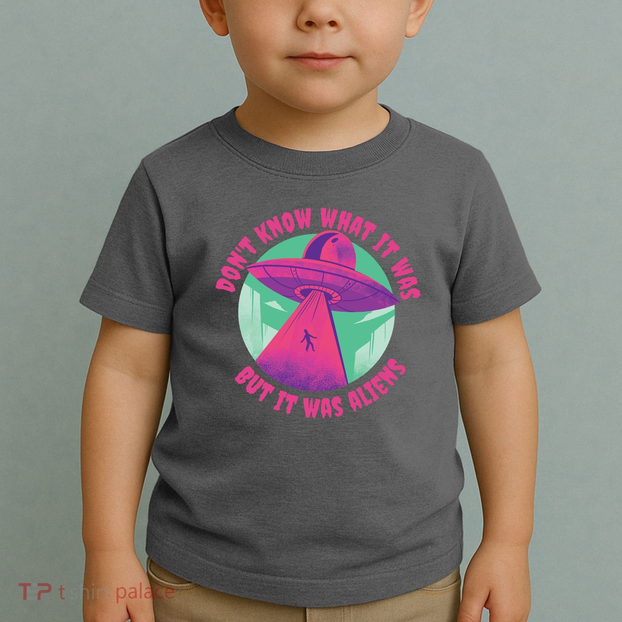Don't Know What It Was But It Was Aliens Toddler T-Shirt