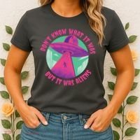 Don't Know What It Was But It Was Aliens Women's T-Shirt thumb 2