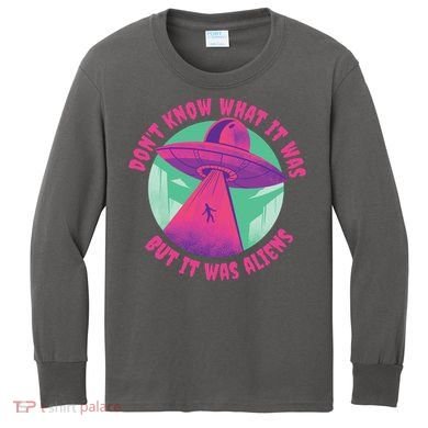 Don't Know What It Was But It Was Aliens Kids Long Sleeve Shirt
