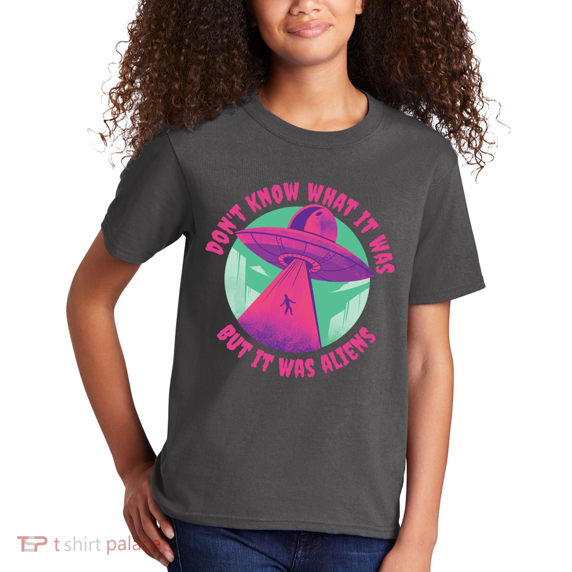 Don't Know What It Was But It Was Aliens Kids T-Shirt